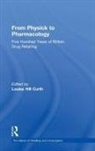 Louise Hill Curth, Louise Hill Curth, Curth Louise Hill - From Physick to Pharmacology