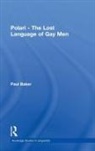 Paul Baker - Polari - The Lost Language of Gay Men