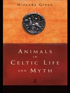 Miranda Green, Green Miranda - Animals in Celtic Life and Myth