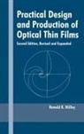 Ronald R Willey, Ronald R. Willey - Practical Design and Production of Optical Thin Films