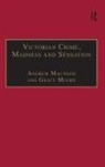 Andrew Maunder, Dr. Grace Maunder Moore, Grace Moore - Victorian Crime, Madness and Sensation