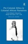 Donald R Wehrs, Donald R. Wehrs, Wehrs Donald R. - Pre-Colonial Africa in Colonial African Narratives