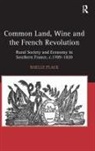 Noelle Plack, Plack Noelle - Common Land, Wine and the French Revolution