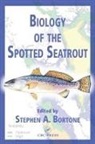 Stephen A Bortone, Stephen A. Bortone, Bortone Stephen A. - Biology of the Spotted Seatrout