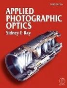Sidney Ray, Sidney F. Ray, Ray Sidney - Applied Photographic Optics: