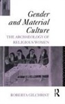 Roberta Gilchrist - Gender and Material Culture