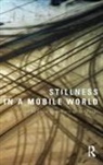 David Fuller Bissell, David Bissell, Bissell David, Gillian Fuller - Stillness in a Mobile World