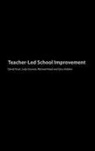 Judith Durrant, Durrant Judith, David Frost, Michael Head, Head Michael, Gary Holden... - Teacher-Led School Improvement
