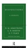 D M Armstrong, C B Martin, U T Place, Tim Crane - Dispositions