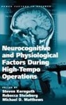 Steven Steinberg Kornguth, Rebecca Steinberg, Steven Kornguth, Michael D Matthews, Michael D. Matthews, Rebecca Steinberg - Neurocognitive and Physiological Factors During High-Tempo Operations