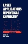 Evans, D K Evans - Laser Applications in Physical Chemistry