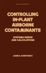 Constance, John D Constance, John D. Constance, Constance John D. - Controlling In-Plant Airborne Contaminants