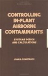 Constance, John D Constance - Controlling In-Plant Airborne Contaminants
