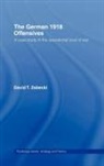 David T Zabecki, David T. Zabecki, David Zebecki - German 1918 Offensives