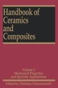 Cheremisinoff, Nicholas P Cheremisinoff, Nicholas P. Cheremisinoff,  Cheremisinoff Nicholas P. - Handbook of Ceramics and Composites - Mechanical Properties and Specialty Applications: Volume 2