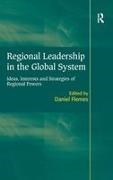 Daniel Flemes, Daniel Flemes, Flemes Daniel - Regional Leadership in the Global System Ideas, Interests and Strategies of Regional Powers