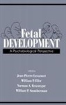 William P Fifer, William P. Fifer, Fifer William P., Norman A Krasnegor, Norman A. Krasnegor, Jean-Pierre Lecanuet... - Fetal Development