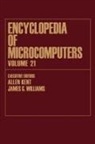 Allen Kent, James G Williams, James G. Williams - Encyclopedia of Microcomputers