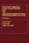 Allen Kent, James G Williams, James G. Williams - Encyclopedia of Microcomputers