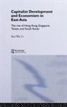 Kui-wai Li, Ku-Wai Li, Li Kui-Wai - Capitalist Development and Economism in East Asia