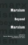 Cesare Casarino, Rebecca Karl, Saree Makdisi - Marxism Beyond Marxism
