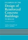 C E Reynolds, C. E. Reynolds, Charles E. Reynolds, J C Steedman, J. C. Steedman - Examples of the Design of Reinforced Concrete Buildings to BS8110