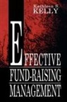 Kathleen S Kelly, Kathleen S. Kelly, Kelly Kathleen S. - Effective Fund-Raising Management