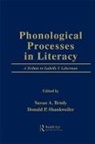 Susan A Brady, Brady Susan A., Donald P Shankweiler, Shankweiler Donald P. - Phonological Processes in Literacy