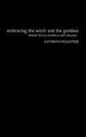 Kathryn Rountree, Rountree Kathryn - Embracing the Witch and the Goddess