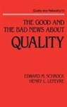 Schrock, Edward M Schrock - The Good and the Bad News about Quality