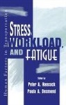 Paula A Desmond, Paula A. Desmond, Peter A Hancock, Peter A. Hancock, Hancock Peter A. - Stress, Workload, and Fatigue