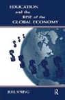 Joel Spring - Education and the Rise of the Global Economy