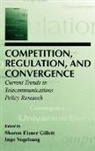 Sharon E Gillett, Gillett Sharon E., Ingo Vogelsang, Vogelsang Ingo - Competition, Regulation, and Convergence