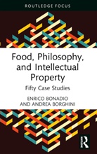 Enrico Bonadio, Bonadio Enrico, Andrea Borghini, Borghini Andrea - Food, Philosophy, and Intellectual Property