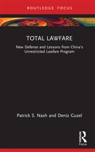 Deniz Guzel, Patrick S. Nash, Patrick S. Guzel Nash - Total Lawfare