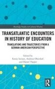 Fanny (Humboldt-Universitat Zu Berlin Isensee, Fanny Isensee, Andreas Oberdorf, Daniel Töpper - Transatlantic Encounters in History of Education Translations and Trajectories From a German-American Perspective