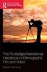 Phillip Vannini, Phillip Vannini - The Routledge International Handbook of Ethnographic Film and Video