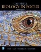 Michael Cain, Michael L. Cain, Peter Minorsky, Peter V. Minorsky, Lisa Urry, Lisa A. Urry... - Campbell Biology in Focus