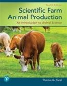 Thomas Field, Thomas G. Field, Robert Taylor, Robert W. Taylor - Scientific Farm Animal Production: An Introduction to Animal Science
