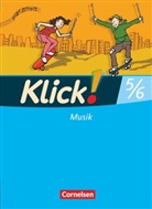 Adelheid Klauer, Axel Schmidt, Gabriele Klatt, Joachim Hausdörfer, Robert Hinz, Joachim Hausdörfer... - Klick! Musik - Mittel-/Oberstufe - Westliche Bundesländer - 5./6. Schuljahr