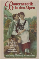 Gunter Bakay, Petra Streng - Bauernerotik in den Alpen