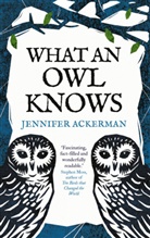 Jennifer Ackerman, Ackerman Jennifer - What an Owl Knows