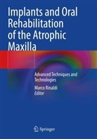 Marco Rinaldi - Implants and Oral Rehabilitation of the Atrophic Maxilla