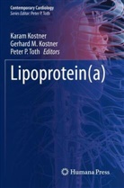 Gerhard M. Kostner, Karam Kostner, Gerhard M Kostner, Peter P Toth, Peter P. Toth - Lipoprotein(a)
