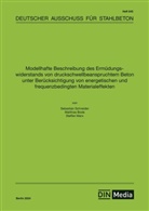 Div. Autoren, div Autoren, div. Autoren, DAfStb - Modellhafte Beschreibung des Ermüdungswiderstands von druckschwellbeanspruchtem Beton unter Berücksichtigung von energetischen und frequenzbedingten Materialeffekten