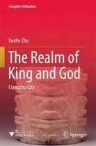 Xuefei Zhu - The Realm of King and God