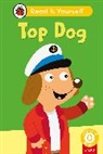 Ladybird - Top Dog (Phonics Step 3): Read It Yourself - Level 0 Beginner Reader