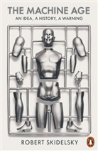 Robert Skidelsky, Skidelsky Robert - The Machine Age
