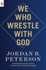 Jordan B Peterson, Jordan B. Peterson, Petreson. Jordan B. - We Who Wrestle With God