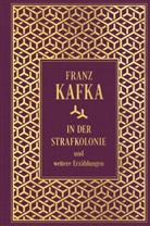 Franz Kafka - In der Strafkolonie und weitere Erzählungen